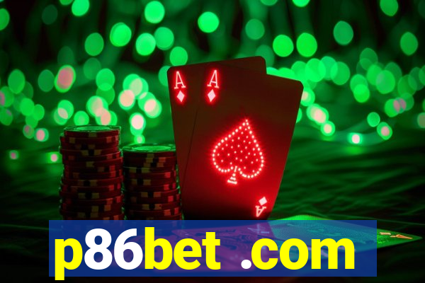 p86bet .com